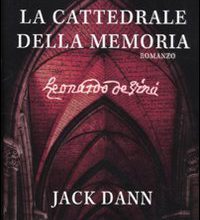 La storia segreta di Leonardo da Vinci: LA CATTEDRALE DELLA MEMORIA