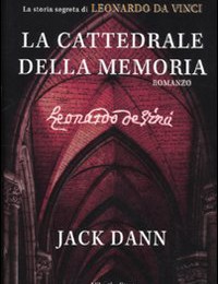 La storia segreta di Leonardo da Vinci: LA CATTEDRALE DELLA MEMORIA